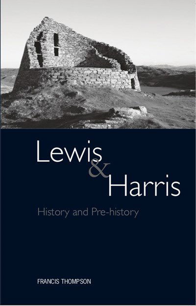 Cover for Francis Thompson · Lewis and Harris: History and Pre-history on the Western Edge of Europe (Paperback Book) [2 New edition] (2015)