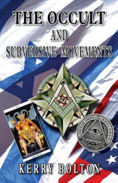 The Occult and Subversive Movements - Bolton - Books - Black House Publishing Ltd - 9781910881927 - July 25, 2017