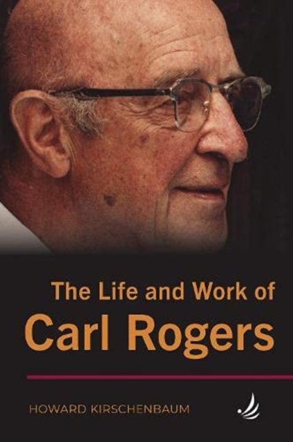 The Life and Work of Carl Rogers - Howard Kirschenbaum - Libros - PCCS Books - 9781910919927 - 22 de julio de 2021