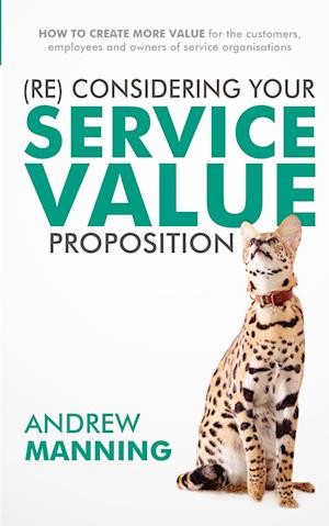 Cover for Mr. Andrew Manning · Consider your Service Value proposition (Book) (2017)