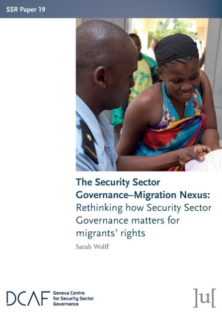 Cover for Sarah Wolff · The Security Sector Governance-Migration Nexus (Paperback Book) (2021)