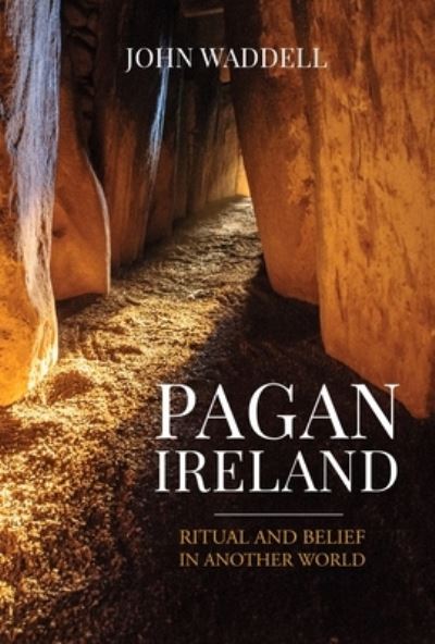 Cover for John Waddell · Pagan Ireland: Ritual and Belief in Another World (Paperback Book) (2023)