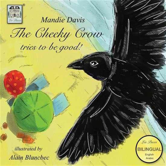 Cover for Mandie Davis · !&amp;#1575; &amp;#1604; &amp;#1594; &amp;#1585; &amp;#1575; &amp;#1576; &amp;#1575; &amp;#1604; &amp;#1605; &amp;#1588; &amp;#1575; &amp;#1603; &amp;#1587; &amp;#1610; &amp;#1581; &amp;#1575; &amp;#1608; &amp;#1604; &amp;#1578; &amp;#1594; &amp;#1610; &amp;#1610; &amp;#1585; &amp;#1587; &amp;#1604; &amp;#1608; &amp;#1603; &amp;#1607; : The Cheeky Crow tries to be  (Taschenbuch) [Arabic edition] (2019)