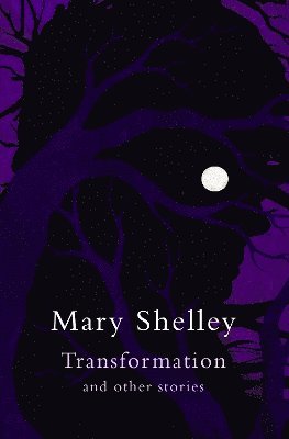 Cover for Mary Shelley · Transformation and other stories (Legend Classics) (Paperback Book) (2025)