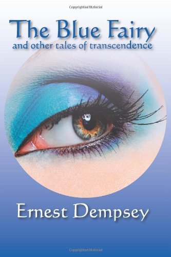 Cover for Ernest Dempsey · The Blue Fairy and Other Tales of Transcendence (World Voices) (Paperback Book) (2009)