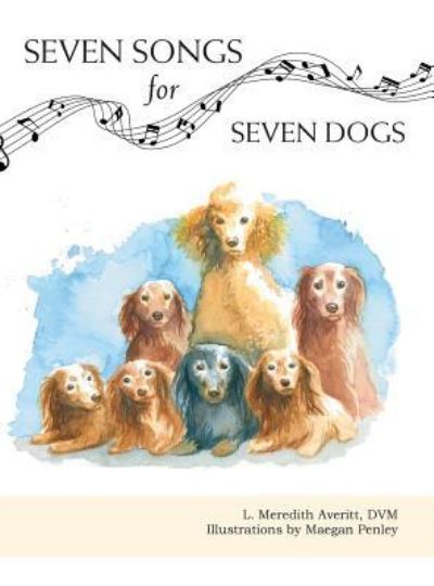 Cover for L Meredith Averitt · Seven Songs for Seven Dogs (Gebundenes Buch) (2017)