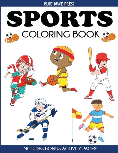 Sports Coloring Book - Blue Wave Press - Książki - Blue Wave Press - 9781947243927 - 4 czerwca 2018