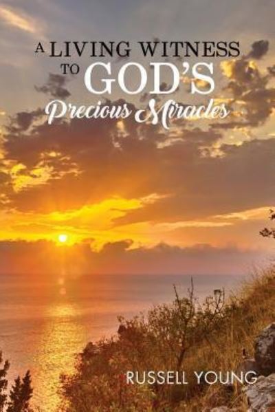 Cover for Russell Young · A Living Witness to God's Precious Miracles (Paperback Book) (2019)