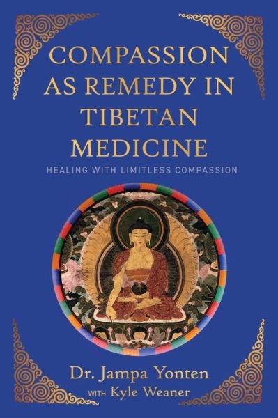 Cover for Jampa Yonten · Compassion as Remedy in Tibetan Medicine: Healing through Limitless Compassion (Paperback Book) (2023)