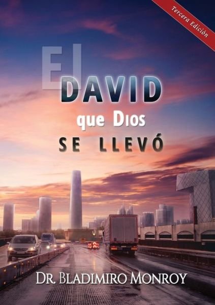 Cover for Bladimiro Monroy · El David que Dios se llevo (Pocketbok) [3rd Edicion edition] (2019)