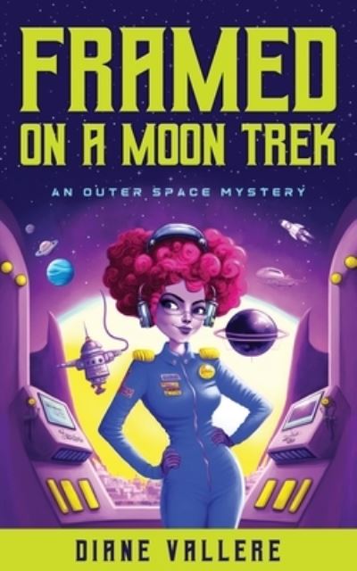 Framed on a Moon Trek - Diane Vallere - Books - Polyester Press - 9781954579927 - January 18, 2023