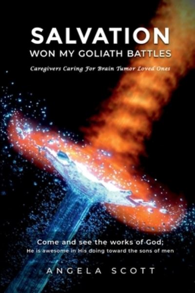 Cover for Angela Scott · Salvation Won My Goliath Battles Caregivers Caring for Brain Tumor Loved Ones (Book) (2022)