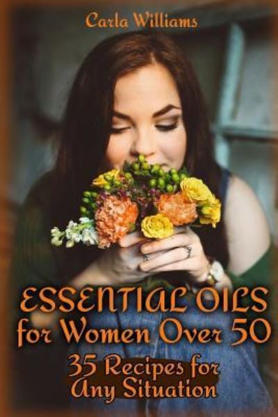 Cover for Carla Williams · Essential Oils for Women Over 50 (Paperback Book) (2017)