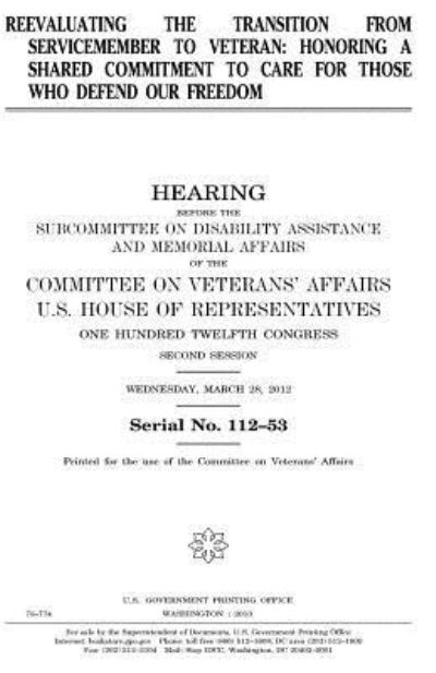 Cover for United States Congress · Reevaluating the transition from servicemember to veteran : honoring a shared commitment to care for those who defend our freedom (Paperback Book) (2018)