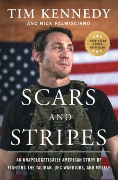 Cover for Tim Kennedy · Scars and Stripes: An Unapologetically American Story of Fighting the Taliban, UFC Warriors, and Myself (Paperback Book) (2024)