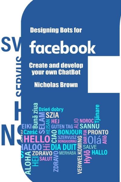 Cover for Nicholas Brown · Designing Bots for Facebook (Paperback Book) (2018)