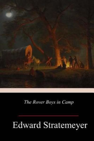 Cover for Edward Stratemeyer · The Rover Boys in Camp (Taschenbuch) (2018)