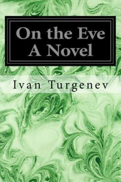 Cover for Ivan Sergeevich Turgenev · On the Eve A Novel (Taschenbuch) (2018)