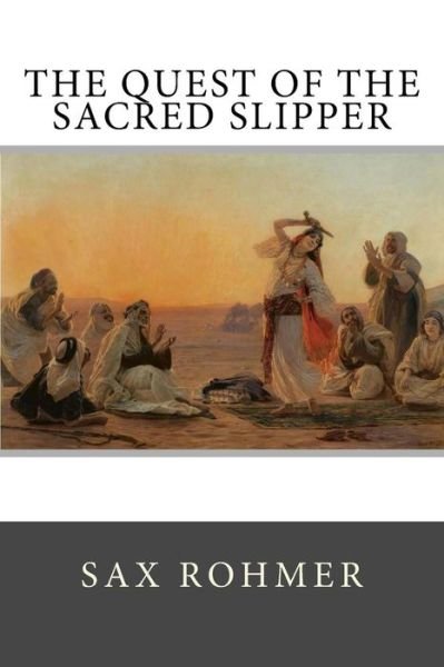 Cover for Sax Rohmer · The Quest of the Sacred Slipper (Paperback Bog) (2018)