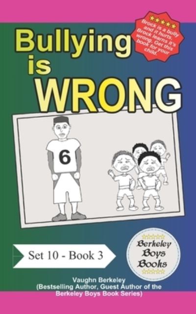 Cover for Vaughn Berkeley · Bullying Is Wrong (Berkeley Boys Books) (Paperback Book) (2022)