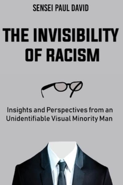 Cover for Sensei Paul David · The Invisibility of Racism (Taschenbuch) (2021)