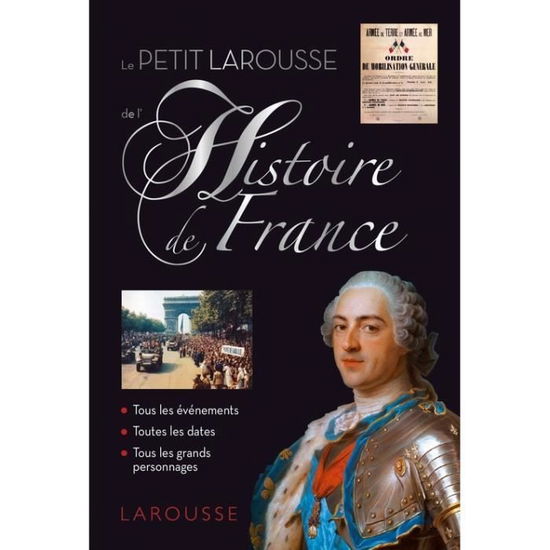 Petit Larousse de L'Histoire de France - Larousse - Książki - LAROUSSE - 9782035927927 - 1 lipca 2016