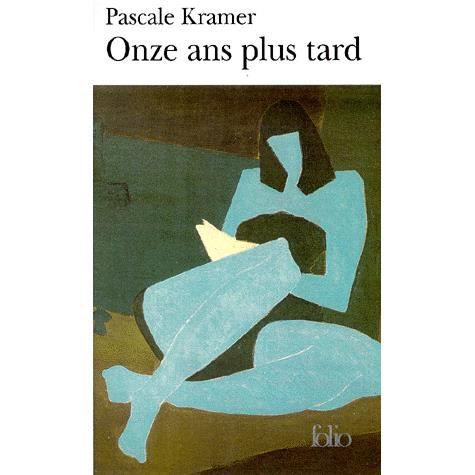 Cover for Pascale Kramer · Onze Ans Plus Tard (Folio) (French Edition) (Paperback Book) [French edition] (2000)