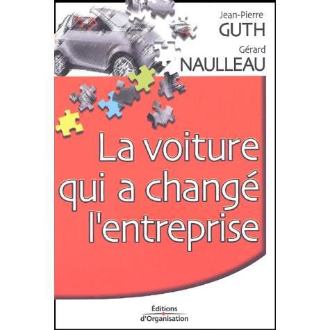 La voiture qui a change l'entreprise - Jean-Pierre Guth - Books - Eyrolles Group - 9782708128927 - 2003