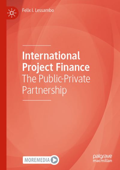 Cover for Felix I. Lessambo · International Project Finance: The Public-Private Partnership (Paperback Book) [2022 edition] (2023)