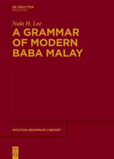 Cover for Nala H. Lee · A Grammar of Modern Baba Malay (Hardcover bog) (2022)