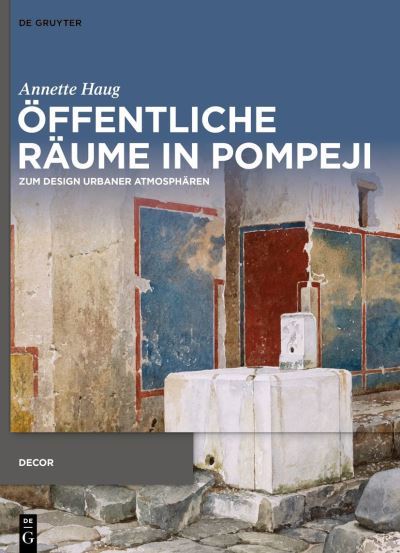 Cover for Annette Haug · Öffentliche Räume in Pompeji (Book) (2023)