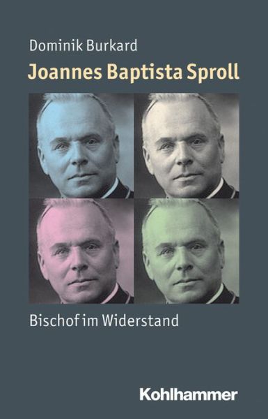 Cover for Dominik Burkard · Joannes Baptista Sproll: Bischof Im Widerstand (Mensch - Zeit - Geschichte) (German Edition) (Paperback Book) [German edition] (2012)