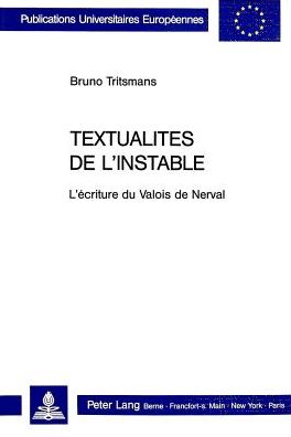 Cover for Bruno Tritsmans · Textualites de l'instable: L'ecriture du Valois de Nerval (Paperback Book) (1989)