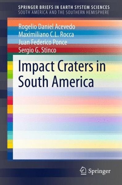 Cover for Rogelio Daniel Acevedo · Impact Craters in South America - SpringerBriefs in Earth System Sciences (Paperback Book) [2015 edition] (2015)