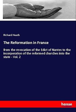 Cover for Heath · The Reformation in France (Book)