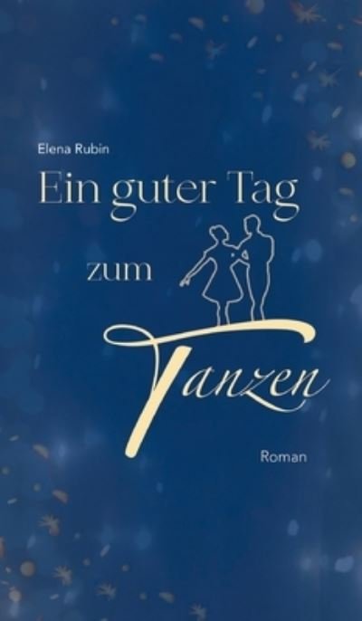 Ein guter Tag zum Tanzen - Rubin - Bøger -  - 9783347144927 - 7. december 2020