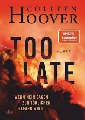 Cover for Colleen Hoover · Too Late – Wenn Nein sagen zur tödlichen Gefahr wird (Book) (2024)