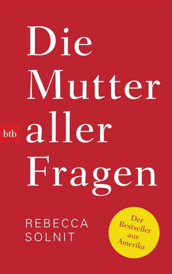 Cover for Rebecca Solnit · Btb.71792 Solnit:die Mutter Aller Frage (Bok)