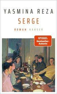 Serge - Yasmina Reza - Books - Hanser, Carl GmbH + Co. - 9783446272927 - January 24, 2022