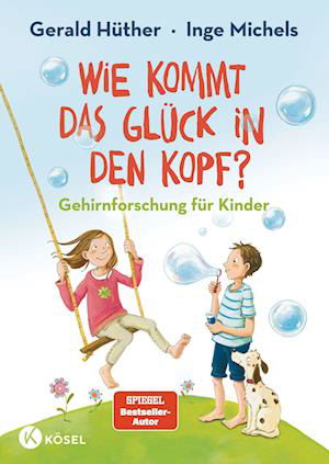 Cover for Gerald Hüther · Wie kommt das Glück in den Kopf? (Bok) (2023)