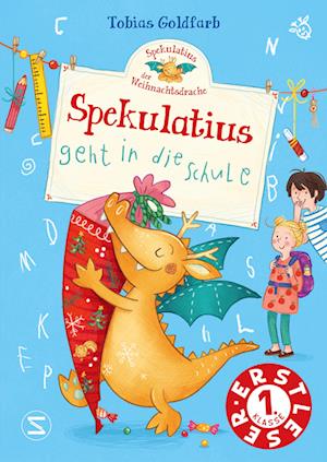 Cover for Tobias Goldfarb · Spekulatius, der Weihnachtsdrache. Spekulatius geht in die Schule (Book) (2025)