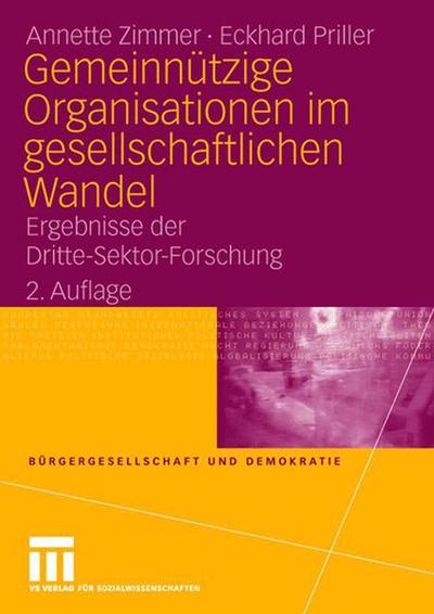 Cover for Annette Zimmer · Gemeinnutzige Organisationen Im Gesellschaftlichen Wandel: Ergebnisse Der Dritte-Sektor-Forschung - Burgergesellschaft Und Demokratie (Paperback Book) [2nd 2. Aufl. 2007 edition] (2007)