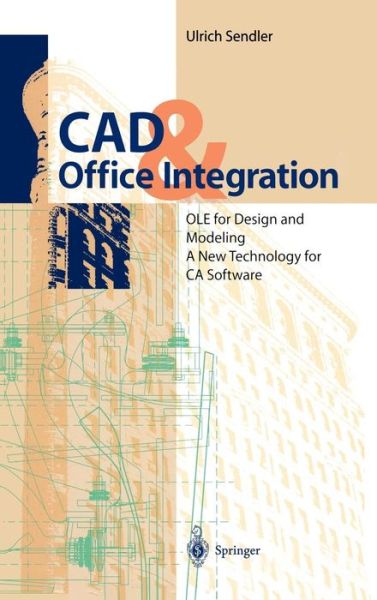 Cover for Ulrich Sendler · CAD &amp; Office Integration: OLE for Design and Modeling. A New Technology for CA Software (Hardcover Book) [1996 edition] (1996)