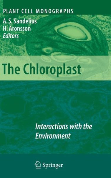 Cover for A S Sandelius · The Chloroplast: Interactions with the Environment - Plant Cell Monographs (Hardcover Book) [2009 edition] (2008)