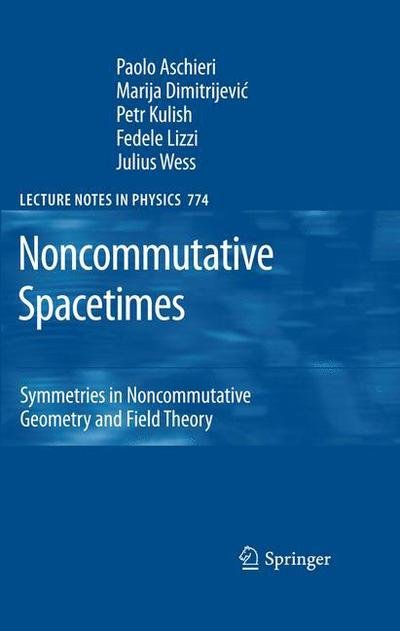 Cover for Paolo Aschieri · Noncommutative Spacetimes - Lecture Notes in Physics (Hardcover Book) (2009)