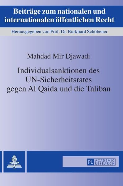 Cover for Mahdad Mir Djawadi · Individualsanktionen Des Un-Sicherheitsrates Gegen Al Qaida Und Die Taliban: Zum Spannungsverhaeltnis Zwischen Sicherheit Und Individueller Freiheit Im Mehrebenensystem Von Voelkerrecht, Europarecht Und Nationalem Verfassungsrecht - Beitraege Zum National (Gebundenes Buch) (2015)