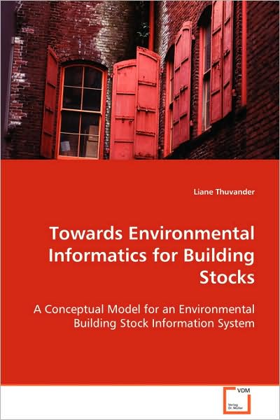 Cover for Liane Thuvander · Towards Environmental Informatics for Building Stocks (Paperback Book) (2008)