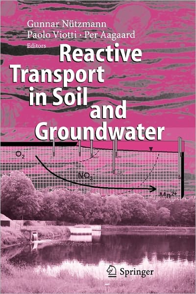 Cover for Gunnar Nutzmann · Reactive Transport in Soil and Groundwater: Processes and Models (Taschenbuch) [Softcover reprint of hardcover 1st ed. 2005 edition] (2010)