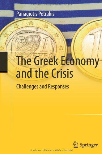 Cover for Panagiotis Petrakis · The Greek Economy and the Crisis: Challenges and Responses (Paperback Book) [2012 edition] (2013)