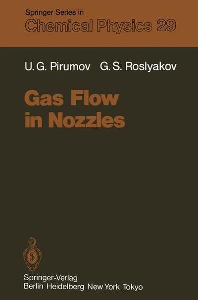 Cover for Ul'yan G. Pirumov · Gas Flow in Nozzles - Springer Series in Chemical Physics (Paperback Bog) [Softcover reprint of the original 1st ed. 1986 edition] (2012)